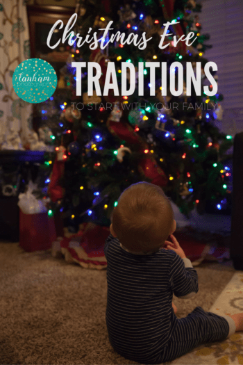 Christmas Eve Traditions overlaid on picture of baby looking at Christmas tree