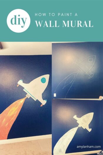 DIY How to paint a mural pin image with 3 images of the mural in progress. A finished image of the rocket ship on the left, upper right chalk outlight, bottom right primer rocket ship.