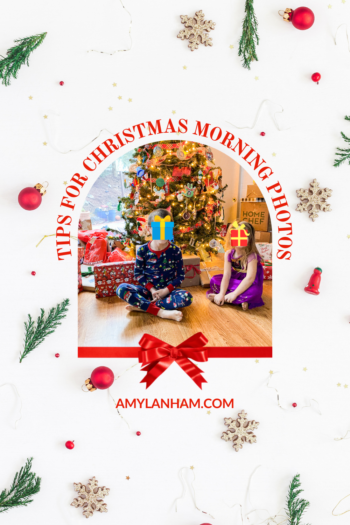 Pin Image: kids sitting in front of a Christmas tree with lots of presents. The text says Tips for Christmas Morning Photos.
